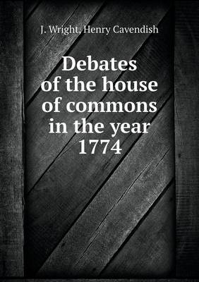 Book cover for Debates of the house of commons in the year 1774
