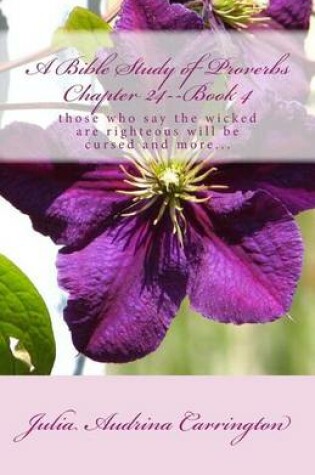 Cover of A Bible Study of Proverbs Chapter 24--Book 4