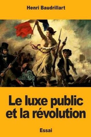 Cover of Le luxe public et la revolution