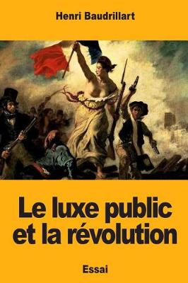 Book cover for Le luxe public et la revolution