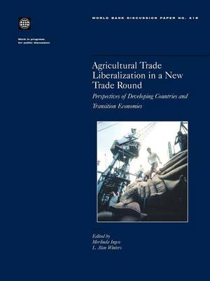 Book cover for Agricultural Trade Liberalization in a New Trade Round: Perspectives of Developing Countries and Tranistion Economies