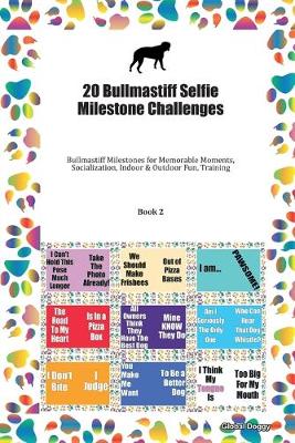 Book cover for 20 Bullmastiff Selfie Milestone Challenges