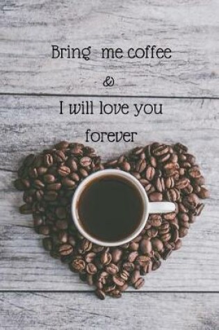 Cover of Bring me coffee & I will love you forever