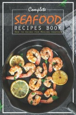 Cover of Complete Seafood Recipes Book