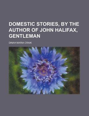 Book cover for Domestic Stories, by the Author of John Halifax, Gentleman