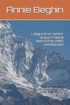 Cover of Laliguras or Winter Stays in Nepal Before the 2015 Earthquake