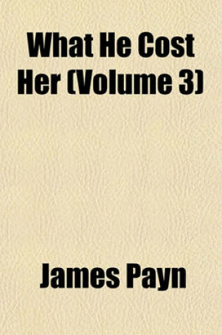 Cover of What He Cost Her Volume 1