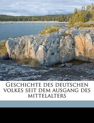 Book cover for Geschichte Des Deutschen Volkes Seit Dem Ausgang Des Mittelalters Volume 1