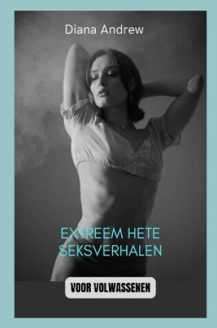 Cover of Extreem hete seksverhalen