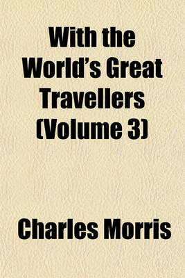 Book cover for With the World's Great Travellers (Volume 3)