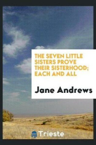 Cover of The Seven Little Sisters Prove Their Sisterhood; Each and All