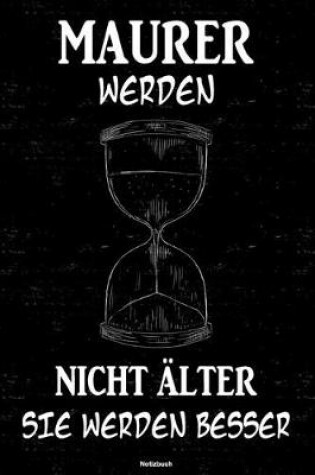 Cover of Maurer werden nicht alter sie werden besser Notizbuch