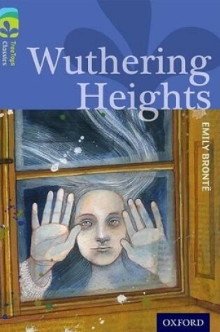 Cover of Oxford Reading Tree TreeTops Classics: Level 17: Wuthering Heights