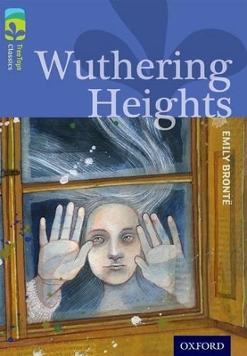 Book cover for Oxford Reading Tree TreeTops Classics: Level 17: Wuthering Heights