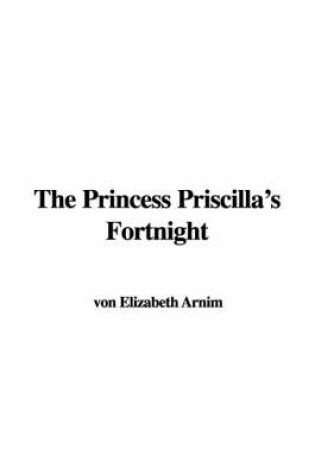 Cover of The Princess Priscilla's Fortnight