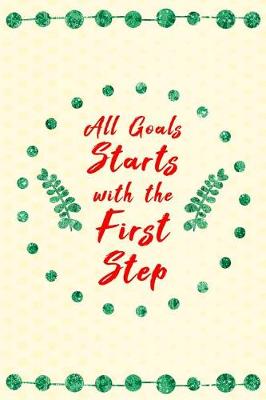 Book cover for All Goals Starts with the First Step