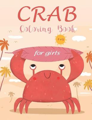 Book cover for Crab Coloring Book For Girls