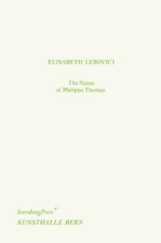 Cover of The Name of Philippe Thomas / Philippe Thomas` Name