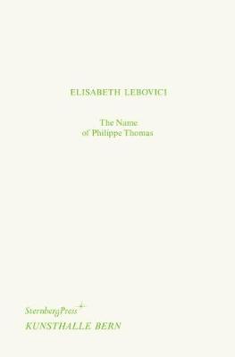 Book cover for The Name of Philippe Thomas / Philippe Thomas` Name