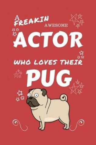 Cover of A Freakin Awesome Actor Who Loves Their Pug