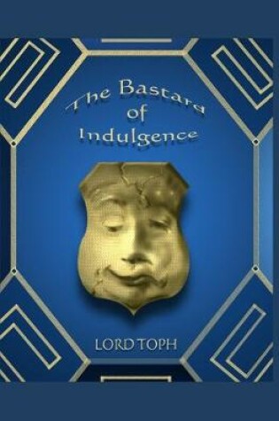 Cover of The Bastard of Indulgence