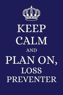 Book cover for Keep Calm and Plan on Loss Preventer