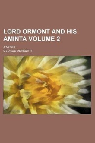 Cover of Lord Ormont and His Aminta; A Novel Volume 2