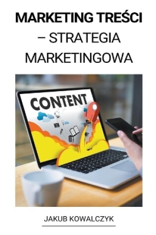 Cover of Content Marketing (Marketing Tre&#347;ci - Strategia Marketingowa)