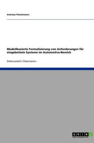 Cover of Modellbasierte Formalisierung Von Anforderungen Für Eingebettete Systeme Im Automotive-Bereich