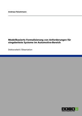 Book cover for Modellbasierte Formalisierung Von Anforderungen Für Eingebettete Systeme Im Automotive-Bereich