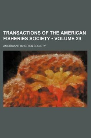 Cover of Transactions of the American Fisheries Society (Volume 29)