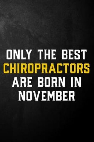 Cover of Only The Best Chiropractors Are Born In November