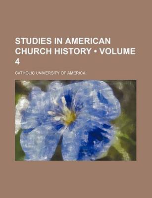 Book cover for Studies in American Church History (Volume 4 )