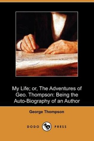 Cover of My Life; Or, the Adventures of Geo. Thompson