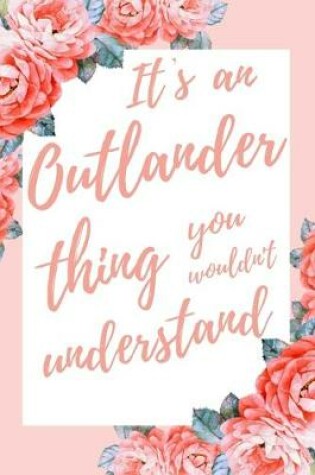 Cover of It's an Outlander Thing You Wouldn't Understand