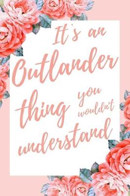 Book cover for It's an Outlander Thing You Wouldn't Understand