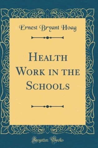 Cover of Health Work in the Schools (Classic Reprint)