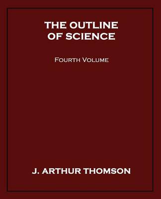 Book cover for The Outline of Science, Fourth Volume