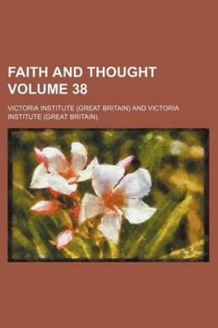 Cover of Faith and Thought Volume 38