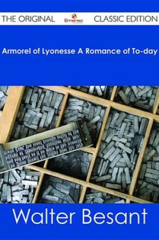 Cover of Armorel of Lyonesse a Romance of To-Day - The Original Classic Edition