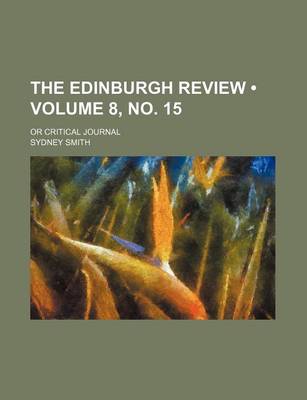 Book cover for The Edinburgh Review (Volume 8, No. 15); Or Critical Journal