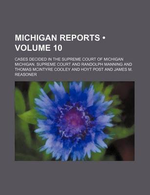 Book cover for Michigan Reports (Volume 10); Cases Decided in the Supreme Court of Michigan