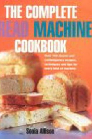 Cover of The Complete Bread Machine Cookbook