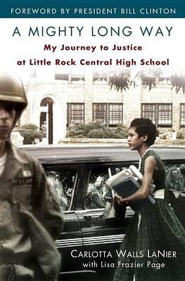 Book cover for Mighty Long Way, A: My Journey to Justice at Little Rock Central High School