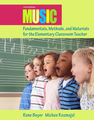 Cover of Music Fundamentals, Methods, and Materials for the Elementary Classroom Teacher