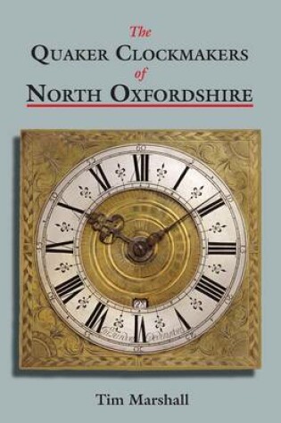 Cover of The Quaker Clockmakers of North Oxfordshire
