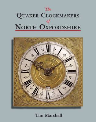 Book cover for The Quaker Clockmakers of North Oxfordshire