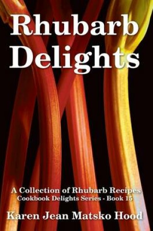 Cover of Rhubarb Delights Cookbook