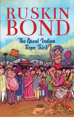 Book cover for THE GREAT INDIAN ROPE TRICK