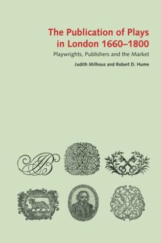 Cover of The Publication of Plays in London 1660 - 1800